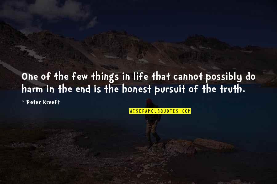 Zoophagous Maniac Quotes By Peter Kreeft: One of the few things in life that