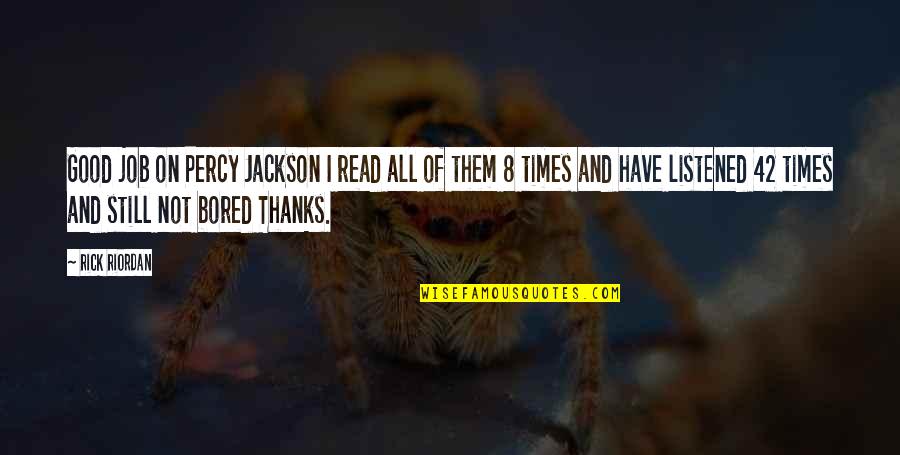 Zoophobia Quotes By Rick Riordan: Good job on Percy Jackson I read all Zoophobia Quotes By Rick Riordan: Good job on Percy Jackson I read all