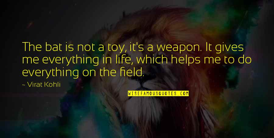 Zoother Quotes By Virat Kohli: The bat is not a toy, it's a Zoother Quotes By Virat Kohli: The bat is not a toy, it's a