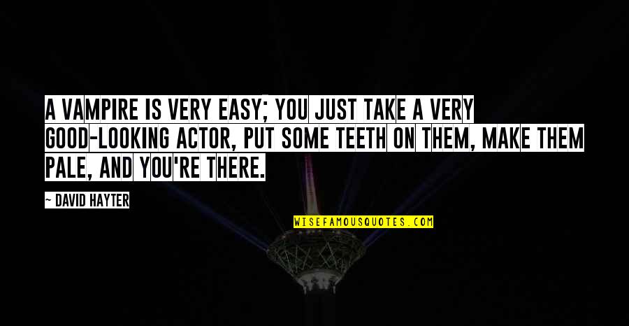 Zoraki 925 Quotes By David Hayter: A vampire is very easy; you just take Zoraki 925 Quotes By David Hayter: A vampire is very easy; you just take