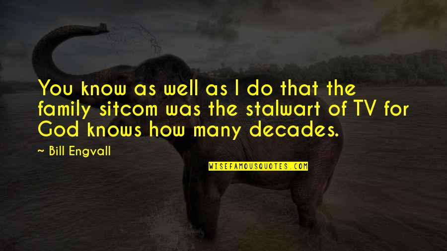 Zorana Quotes By Bill Engvall: You know as well as I do that Zorana Quotes By Bill Engvall: You know as well as I do that