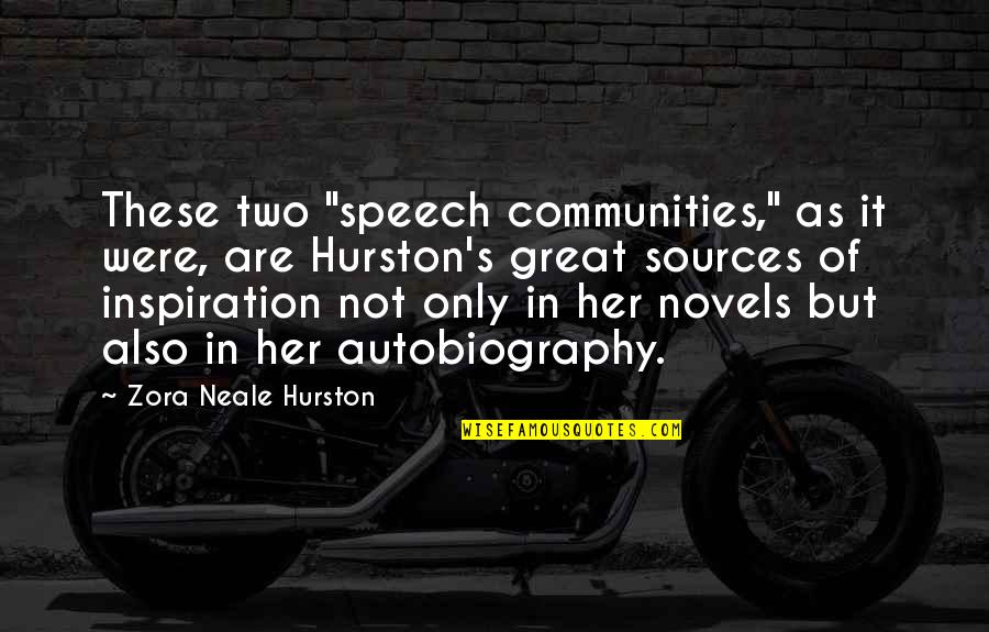 Zora's Quotes By Zora Neale Hurston: These two "speech communities," as it were, are