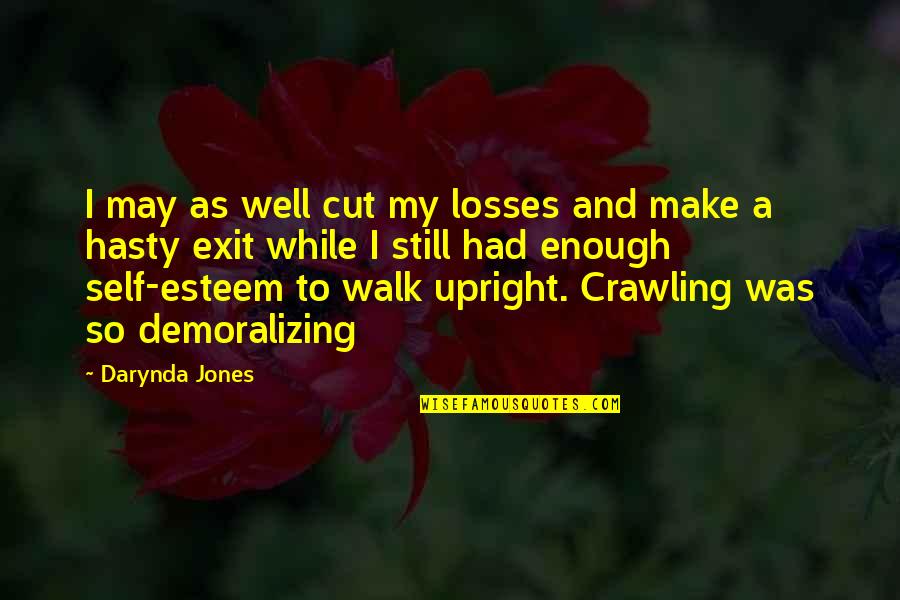 Zoraya Hightower Quotes By Darynda Jones: I may as well cut my losses and