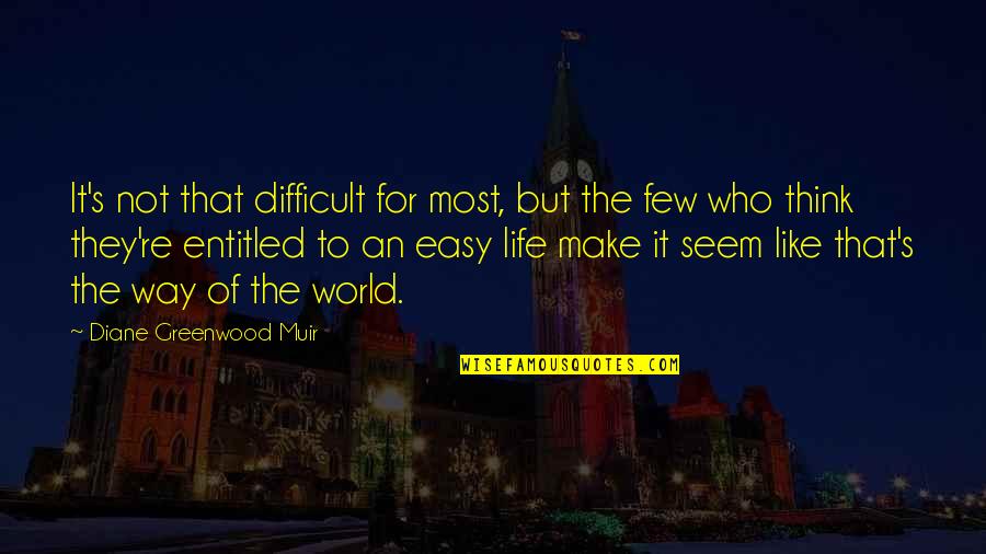 Zorgvuldigheidsnorm Quotes By Diane Greenwood Muir: It's not that difficult for most, but the Zorgvuldigheidsnorm Quotes By Diane Greenwood Muir: It's not that difficult for most, but the