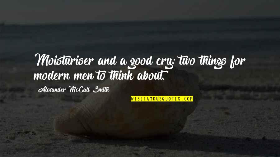 Zorig Foundation Quotes By Alexander McCall Smith: Moisturiser and a good cry: two things for Zorig Foundation Quotes By Alexander McCall Smith: Moisturiser and a good cry: two things for