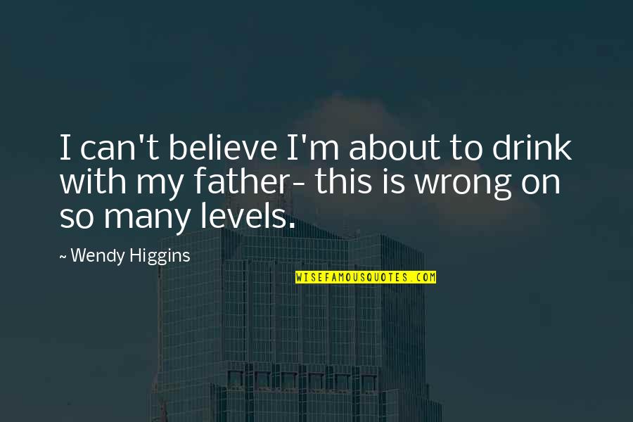 Zorigsan Quotes By Wendy Higgins: I can't believe I'm about to drink with