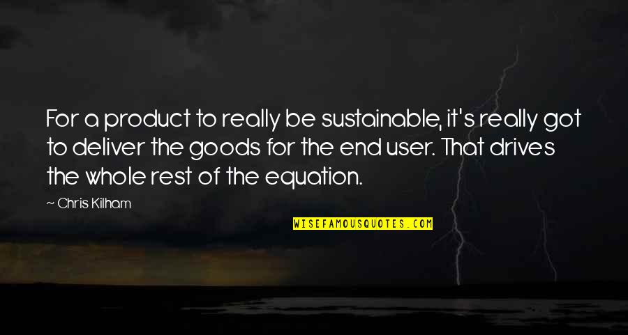 Zorion Wilson Quotes By Chris Kilham: For a product to really be sustainable, it's