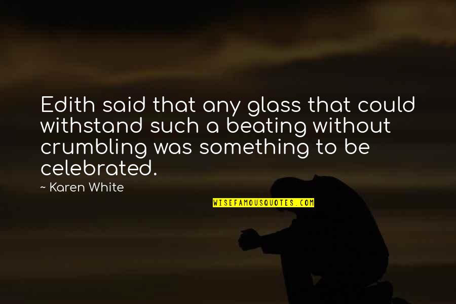 Zoshchenko Quotes By Karen White: Edith said that any glass that could withstand