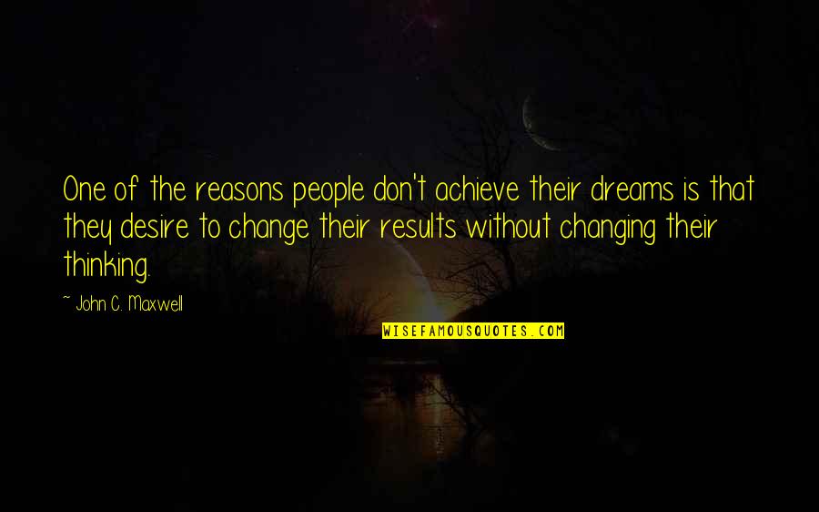 Zosima Inton Quotes By John C. Maxwell: One of the reasons people don't achieve their Zosima Inton Quotes By John C. Maxwell: One of the reasons people don't achieve their
