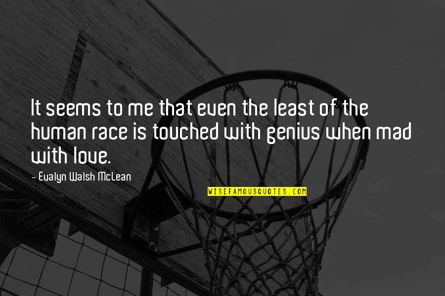 Zottis Quotes By Evalyn Walsh McLean: It seems to me that even the least Zottis Quotes By Evalyn Walsh McLean: It seems to me that even the least