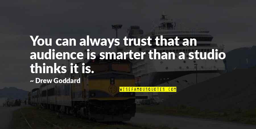 Zouari Meuble Quotes By Drew Goddard: You can always trust that an audience is