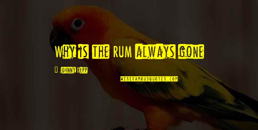 Zouari Meuble Quotes By Johnny Depp: Why is the RUM always gone Zouari Meuble Quotes By Johnny Depp: Why is the RUM always gone