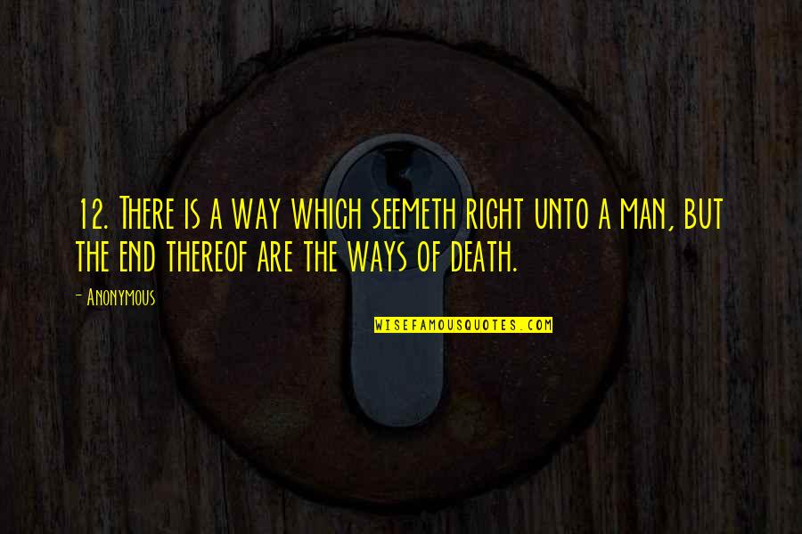 Zoubida Mghazli Quotes By Anonymous: 12. There is a way which seemeth right Zoubida Mghazli Quotes By Anonymous: 12. There is a way which seemeth right