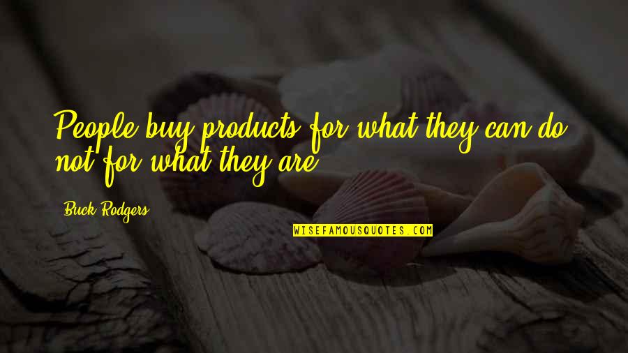 Zoubida Mghazli Quotes By Buck Rodgers: People buy products for what they can do,