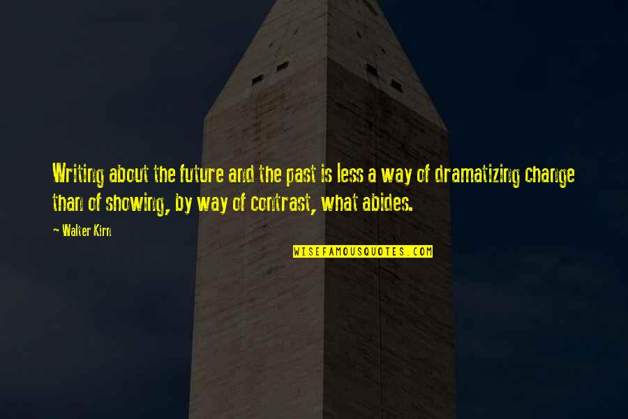 Zoubir Belhour Quotes By Walter Kirn: Writing about the future and the past is Zoubir Belhour Quotes By Walter Kirn: Writing about the future and the past is