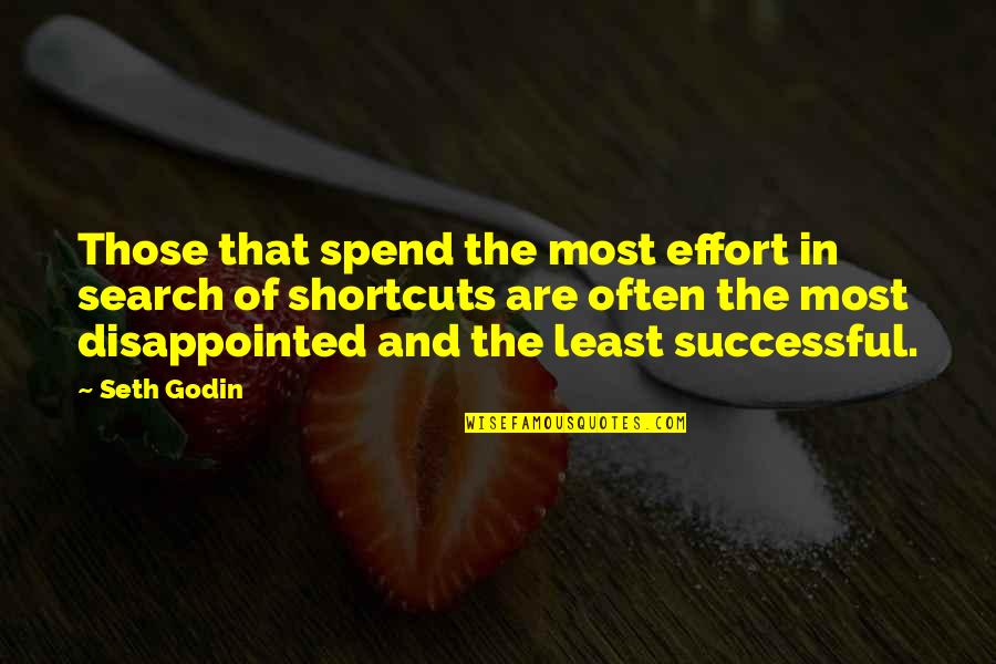 Zoubir Belkhir Quotes By Seth Godin: Those that spend the most effort in search
