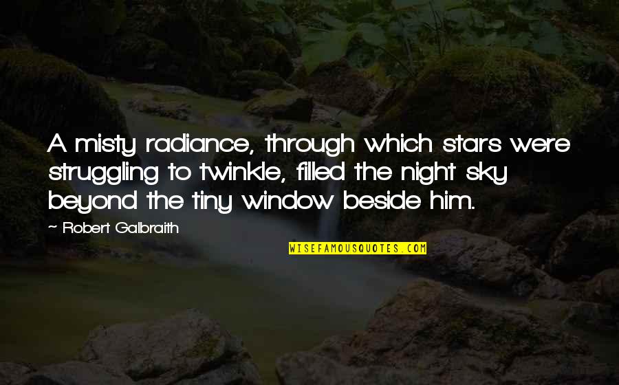 Zouk Retro Quotes By Robert Galbraith: A misty radiance, through which stars were struggling Zouk Retro Quotes By Robert Galbraith: A misty radiance, through which stars were struggling