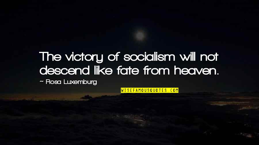 Zounds Hearing Quotes By Rosa Luxemburg: The victory of socialism will not descend like Zounds Hearing Quotes By Rosa Luxemburg: The victory of socialism will not descend like