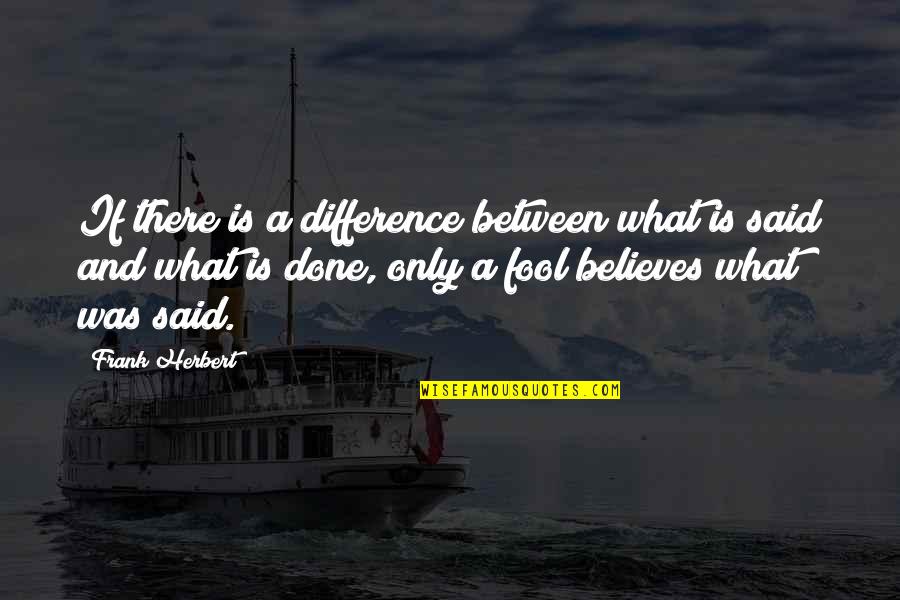 Zoup Southfield Quotes By Frank Herbert: If there is a difference between what is Zoup Southfield Quotes By Frank Herbert: If there is a difference between what is
