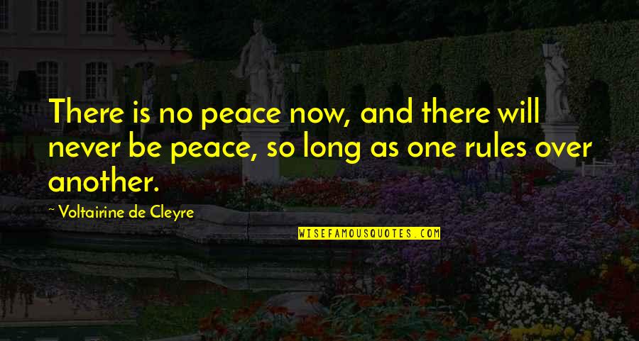 Zoves Quotes By Voltairine De Cleyre: There is no peace now, and there will Zoves Quotes By Voltairine De Cleyre: There is no peace now, and there will