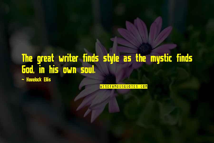 Zovnews Quotes By Havelock Ellis: The great writer finds style as the mystic