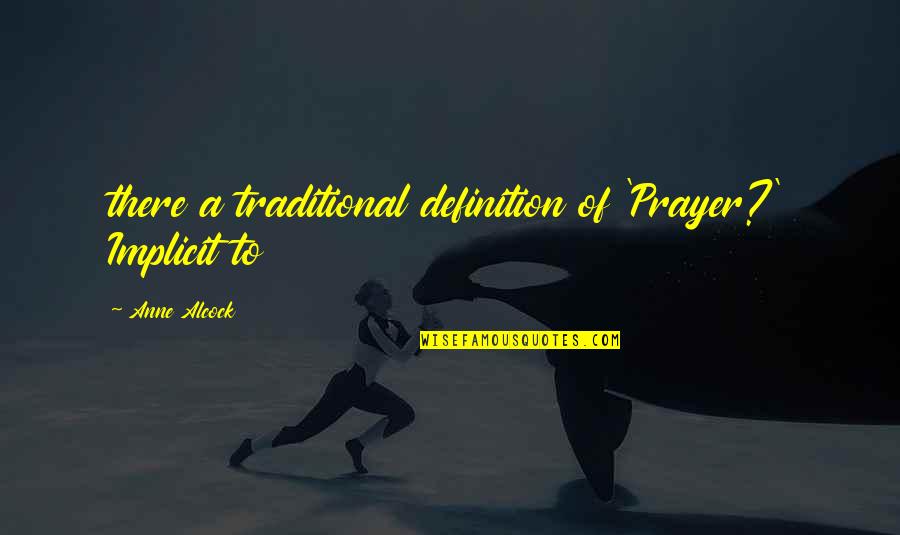 Zovu Elephant Quotes By Anne Alcock: there a traditional definition of 'Prayer?' Implicit to