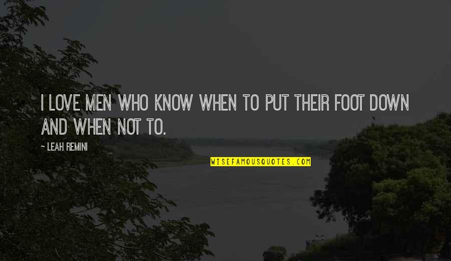 Zowie Fk2 Quotes By Leah Remini: I love men who know when to put