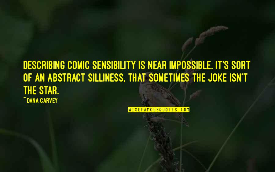 Zowie Palliaer Quotes By Dana Carvey: Describing comic sensibility is near impossible. It's sort