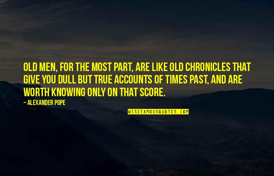 Zozo Demon Quotes By Alexander Pope: Old men, for the most part, are like Zozo Demon Quotes By Alexander Pope: Old men, for the most part, are like