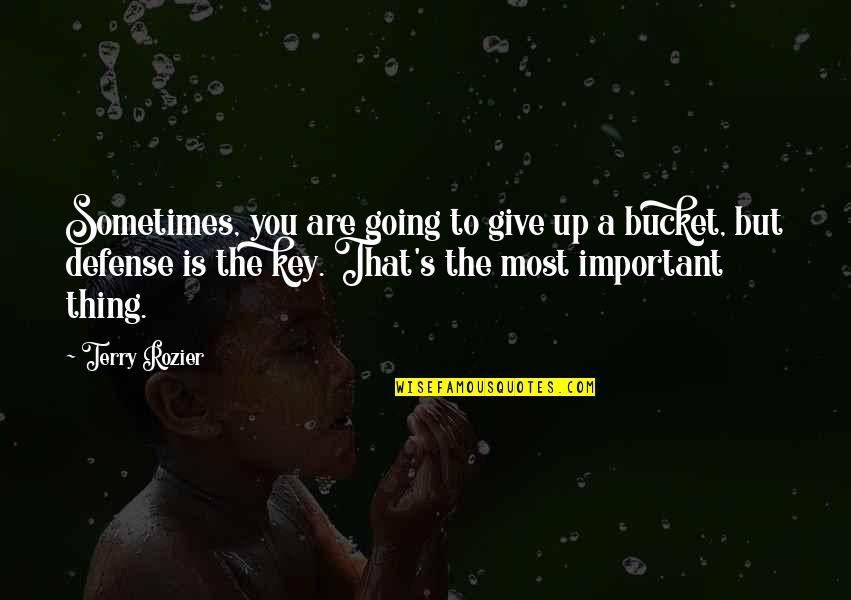 Zpadnout Quotes By Terry Rozier: Sometimes, you are going to give up a Zpadnout Quotes By Terry Rozier: Sometimes, you are going to give up a