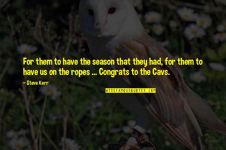 Zra Tpin Quotes By Steve Kerr: For them to have the season that they
