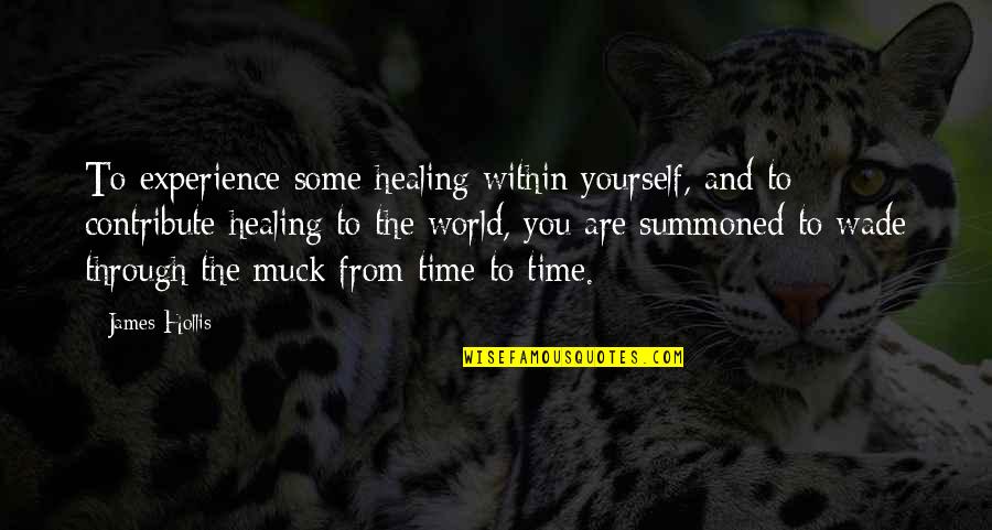 Zradio Quotes By James Hollis: To experience some healing within yourself, and to Zradio Quotes By James Hollis: To experience some healing within yourself, and to