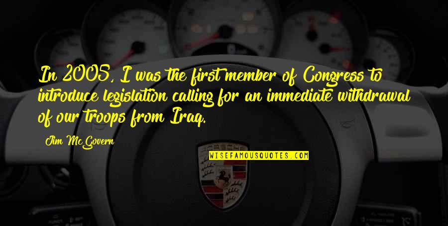 Zrebar Hawramy Quotes By Jim McGovern: In 2005, I was the first member of