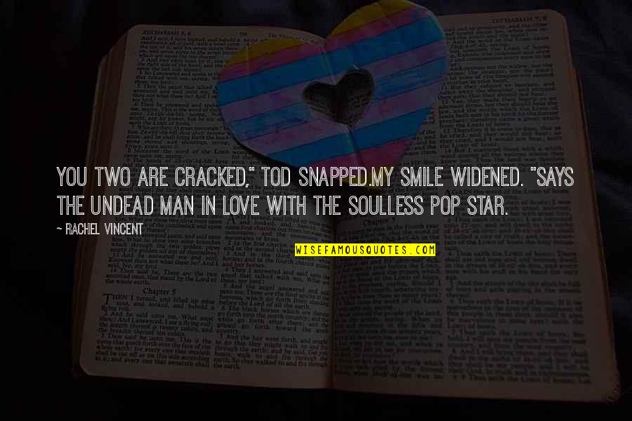 Zreik Hani Quotes By Rachel Vincent: You two are cracked," Tod snapped.My smile widened. Zreik Hani Quotes By Rachel Vincent: You two are cracked," Tod snapped.My smile widened.