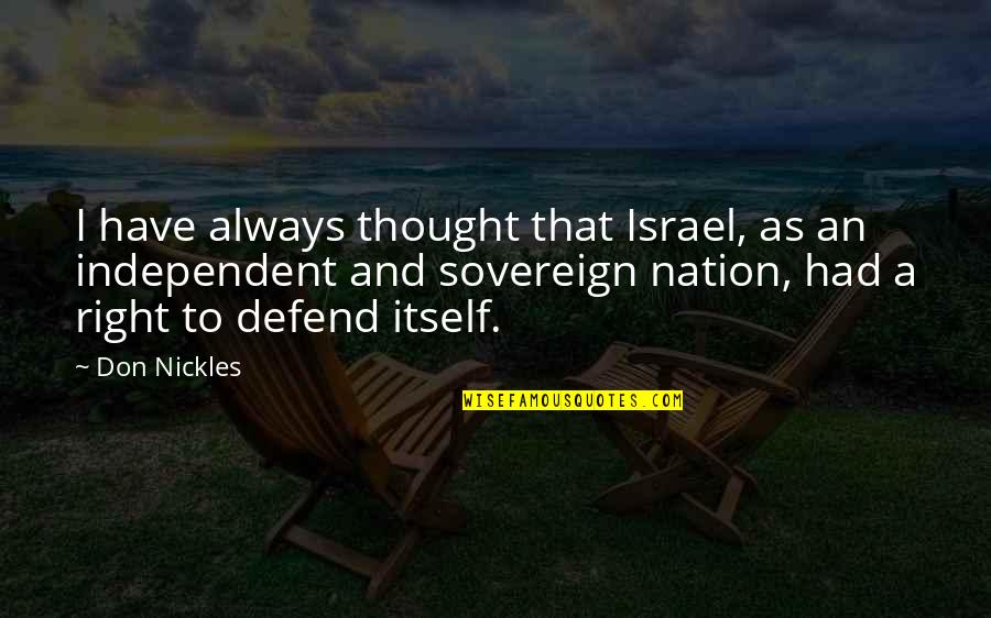 Zrilic 2011 Quotes By Don Nickles: I have always thought that Israel, as an