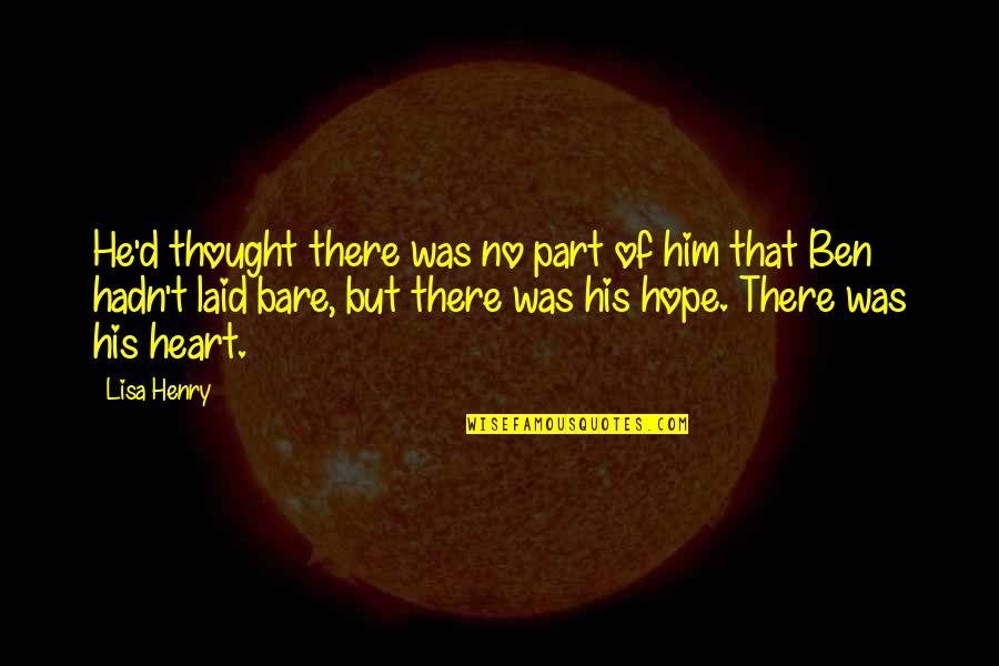 Zrinjski Mostar Quotes By Lisa Henry: He'd thought there was no part of him Zrinjski Mostar Quotes By Lisa Henry: He'd thought there was no part of him