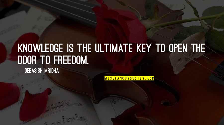 Zrittx Quotes By Debasish Mridha: Knowledge is the ultimate key to open the Zrittx Quotes By Debasish Mridha: Knowledge is the ultimate key to open the