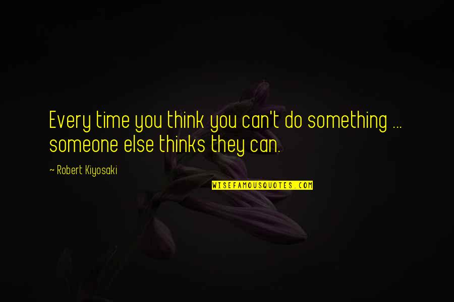Zrnic Light Quotes By Robert Kiyosaki: Every time you think you can't do something