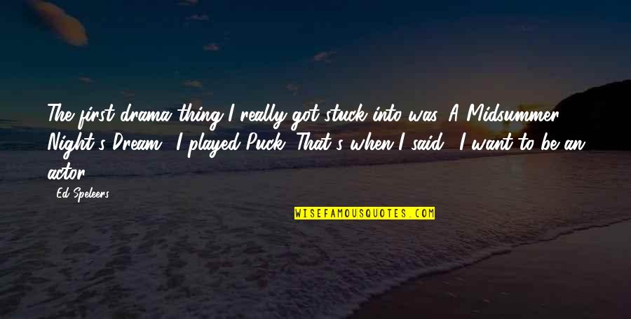 Zrobimy Prawie Quotes By Ed Speleers: The first drama thing I really got stuck