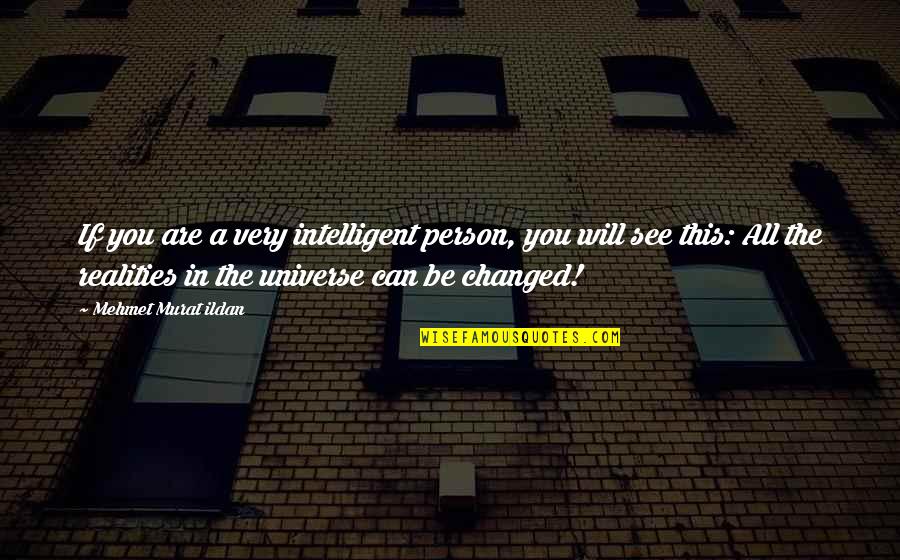 Zrovnopravneni Quotes By Mehmet Murat Ildan: If you are a very intelligent person, you Zrovnopravneni Quotes By Mehmet Murat Ildan: If you are a very intelligent person, you