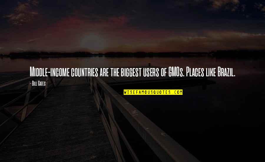 Zsalynn Whitworth Quotes By Bill Gates: Middle-income countries are the biggest users of GMOs.
