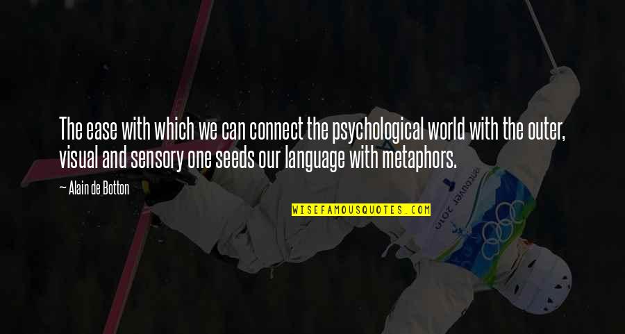 Zsanett Jakabfi Quotes By Alain De Botton: The ease with which we can connect the Zsanett Jakabfi Quotes By Alain De Botton: The ease with which we can connect the