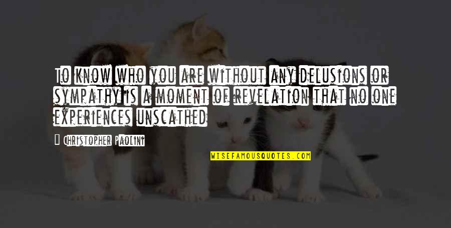 Zskatusice Quotes By Christopher Paolini: To know who you are without any delusions Zskatusice Quotes By Christopher Paolini: To know who you are without any delusions