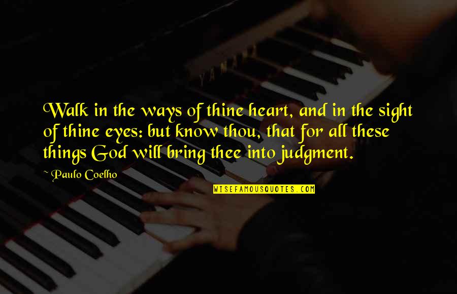 Zsofia Trecsko Quotes By Paulo Coelho: Walk in the ways of thine heart, and Zsofia Trecsko Quotes By Paulo Coelho: Walk in the ways of thine heart, and