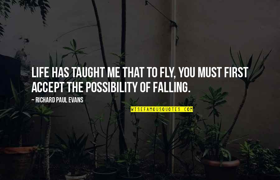 Zsoldos Fanni Quotes By Richard Paul Evans: Life has taught me that to fly, you Zsoldos Fanni Quotes By Richard Paul Evans: Life has taught me that to fly, you