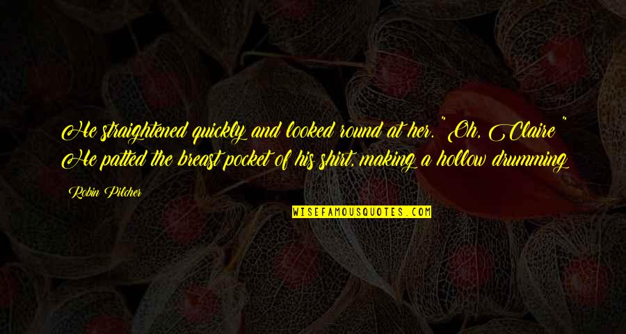 Ztr Ty A N Lezy Quotes By Robin Pilcher: He straightened quickly and looked round at her.