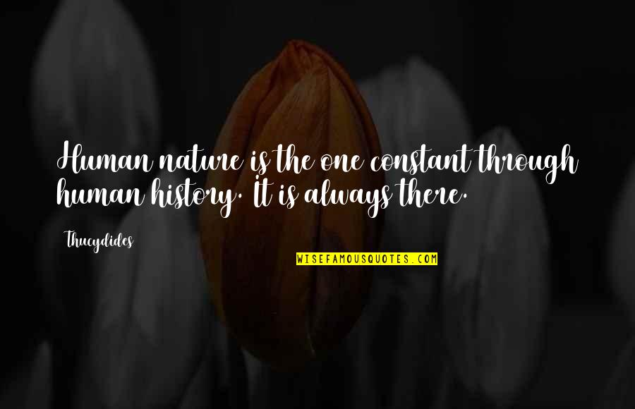 Ztr Ty A N Lezy Quotes By Thucydides: Human nature is the one constant through human