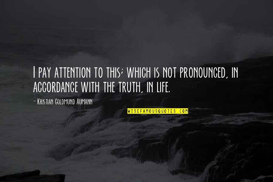 Zubair Wingback Quotes By Kristian Goldmund Aumann: I pay attention to this; which is not Zubair Wingback Quotes By Kristian Goldmund Aumann: I pay attention to this; which is not