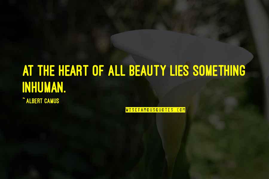Zubarevich Quotes By Albert Camus: At the heart of all beauty lies something Zubarevich Quotes By Albert Camus: At the heart of all beauty lies something