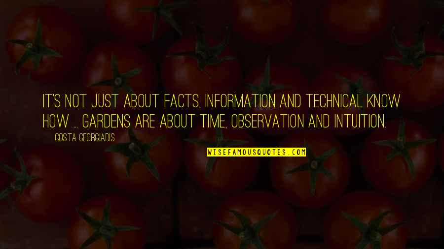 Zubby Michael Quotes By Costa Georgiadis: It's not just about facts, information and technical